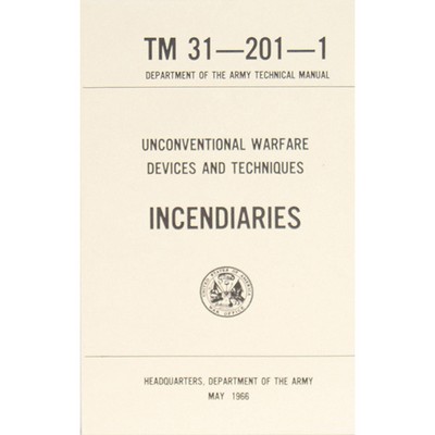 Unconventional Warfare Devices & Techniques Incendiaries: Army Navy Shop